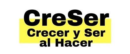 CRESER CRECER Y SER AL HACER