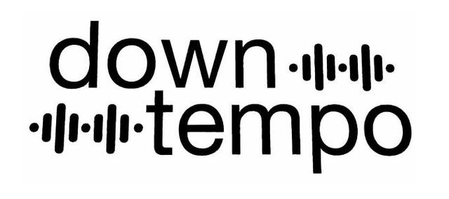 DOWN TEMPO