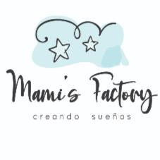 MAMI'S FACTORY CREANDO SUEÑOS