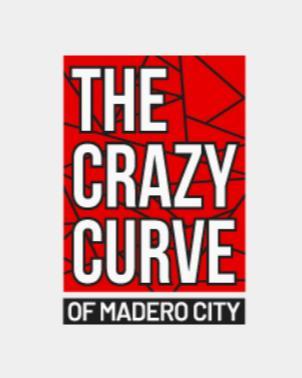 THE CRAZY CURVE OF MADERO CITY