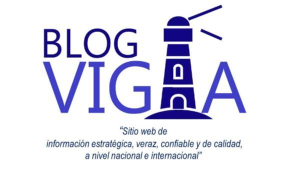 BLOG VIGÍA SITIO WEB DE INFORMACIÓN ESTRATÉGICA, VERAZ, CONFIABLE Y DE CALIDAD, A NIVEL NACIONAL E INTERNACIONAL