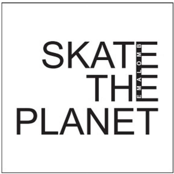 SKATE THE PLANET EMALOMB