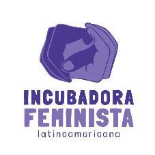 INCUBADORA  FEMINISTA LATINOAMERICANA