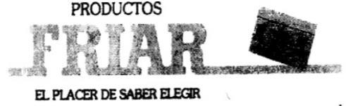 PRODUCTOS FRIAR - EL PLACER DE SABER ELEGIR