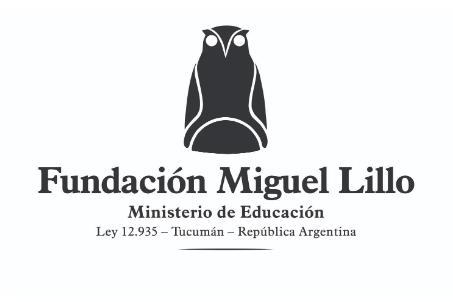 FUNDACIÓN MIGUEL LILLO MINISTERIO DE EDUCACIÓN LEY 12.935- TUCUMAN- REPUBLICA ARGENTINA