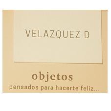 VELAZQUEZ D OBJETOS PENSADOS PARA HACETE FELIZ...