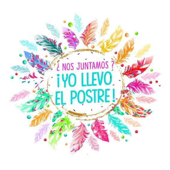 ¿NOS JUNTAMOS? ¡YO LLEVO EL POSTRE!
