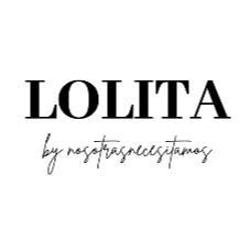 LOLITA BY NOSOTRASNECESITAMOS