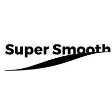 SUPER SMOOTH