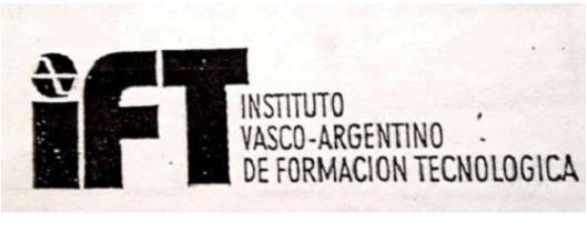 I F T INSTITUTO VASCO-ARGENTINO DE FORMACION TECNOLOGICA