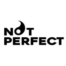 NOT PERFECT