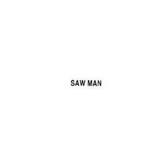 SAW MAN