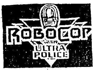 ROBOCOP AND THE ULTRA POLICE