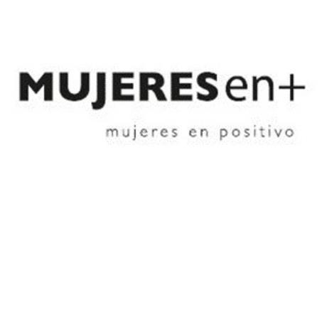 MUJERES EN + MUJERES EN POSITIVO