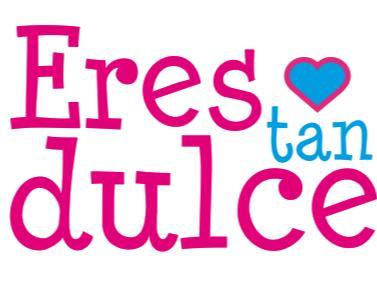 ERES TAN DULCE