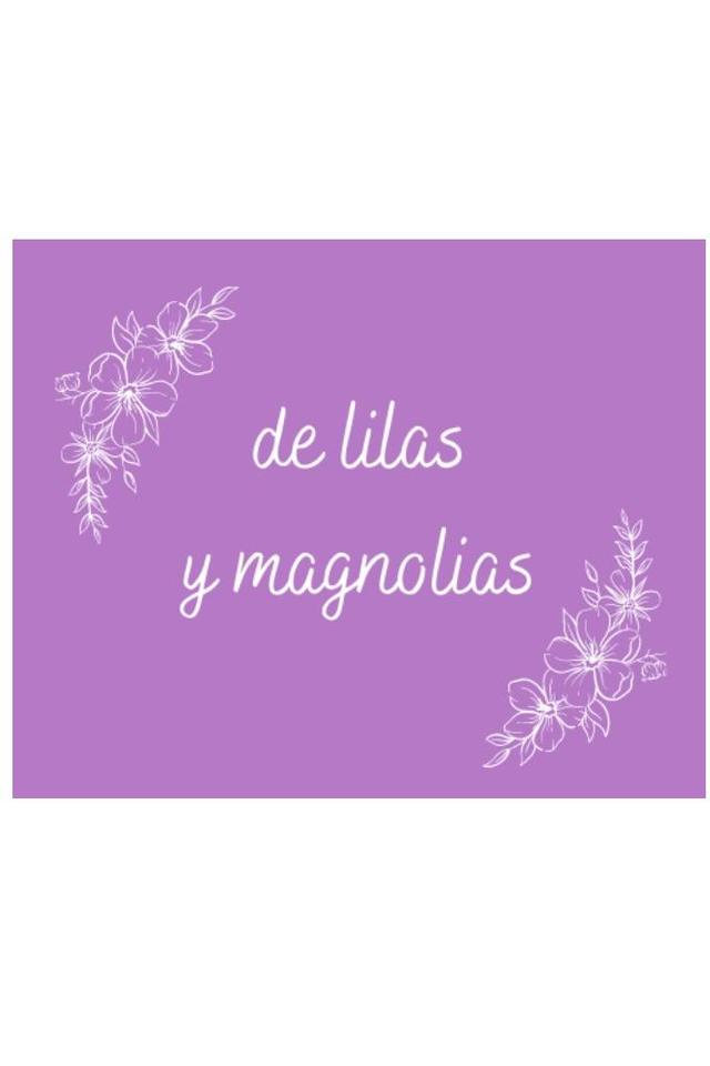 DE LILAS Y MAGNOLIAS