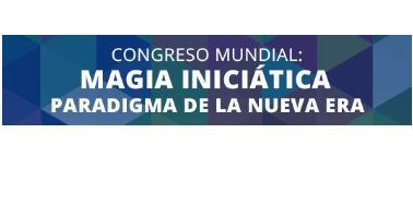 CONGRESO DE MAGIA INICIATICA PARADIGMA DE NUEVA ERA