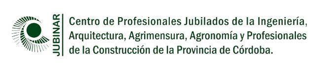 JUBINAR CENTRO DE PROFESIONALES JUBILADOS DE LA INGENIERIA, ARQUITECTURA, AGRIMENSURA, AGRONOMIA, Y PROFESIONALES DE LA CONSTRUCCION DE LA PROVINCIA DE CORDOBA