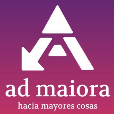 AD MAIORA HACIA MAYORES COSAS