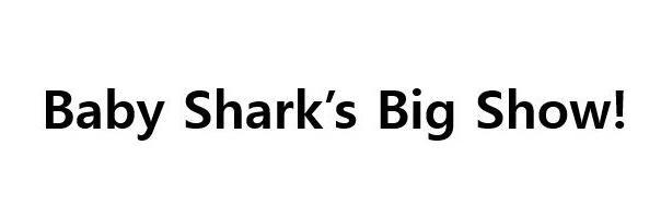 BABY SHARK'S BIG SHOW!