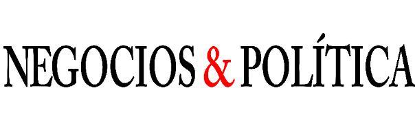 NEGOCIOS & POLÍTICA