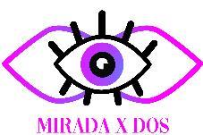 MIRADA X DOS