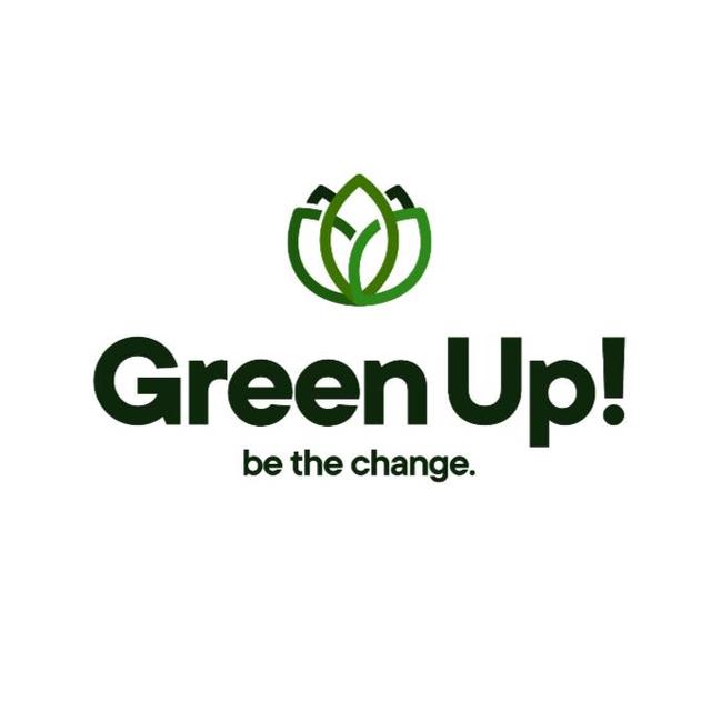 GREEN UP! BE THE CHANGE