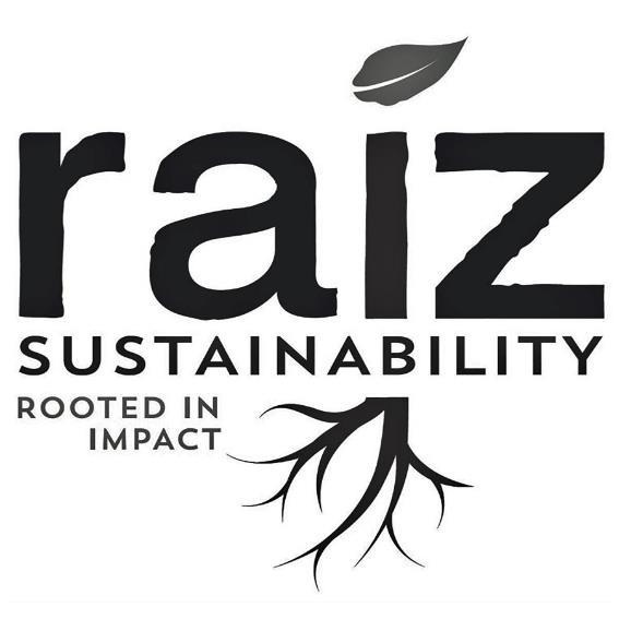 RAIZ SUSTAINABILITY ROOTED IN IMPACT