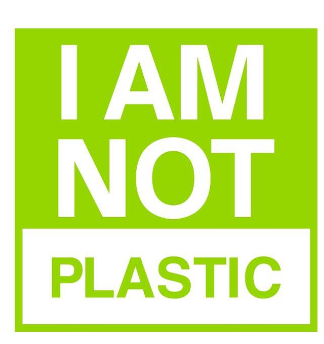 I AM NOT PLASTIC