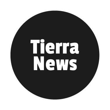 TIERRA NEWS