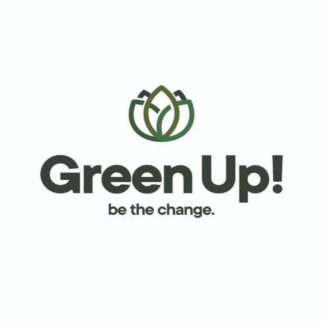 GREEN UP! BE THE CHANGE.