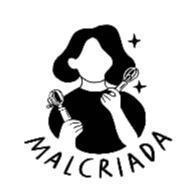 MALCRIADA