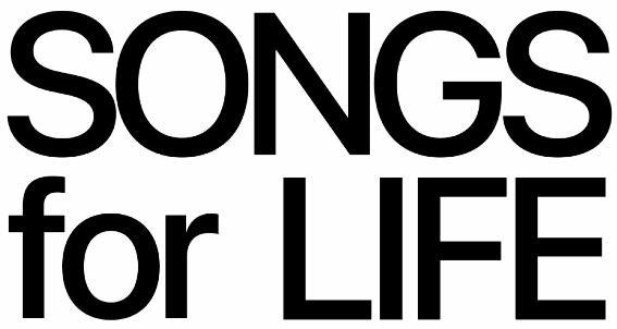 SONGS FOR LIFE