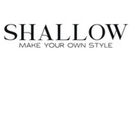 SHALLOW MAKE YOUR OWN STYLE