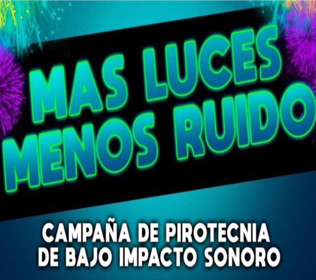 MÁS LUCES, MENOS RUIDOS CAMPAÑA DE PIROTECNIA DE BAJO IMPACTO SONORO