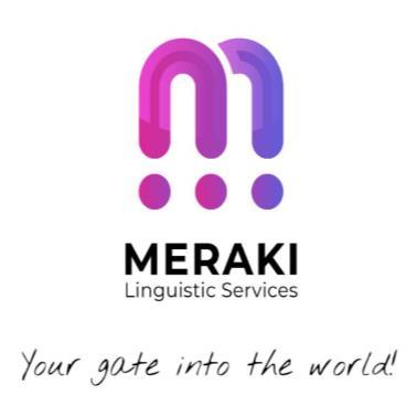 MERAKI LINGUISTIC SERVICES. YOUR GATE INTO THE WORLD!