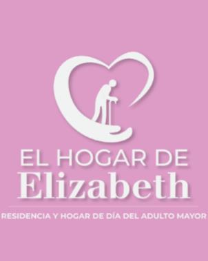 EL HOGAR DE ELIZABETH , RESIDENCIA Y HOGAR DE DIA DEL ADULTO MAYOR