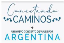 CONECTANDO CAMINOS + UN NUEVO CONCEPTO DE VIAJES POR ARGENTINA