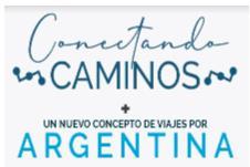 CONECTANDO CAMINOS + UN NUEVO CONCEPTO DE VIAJES POR ARGENTINA