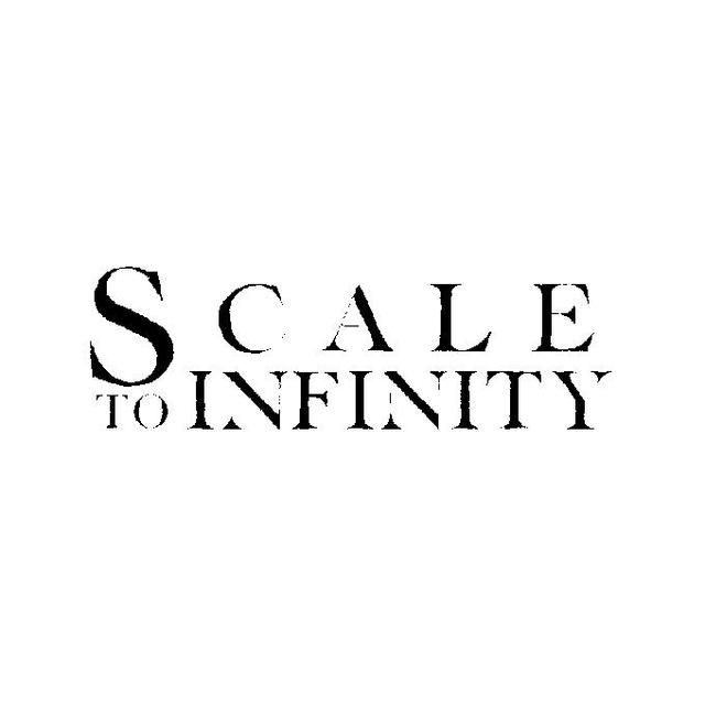 SCALE TO INFINITY