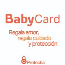 BABY CARD REGALA AMOR, REGALA CUIDADO Y PROTECCIÓN PROTECTIA