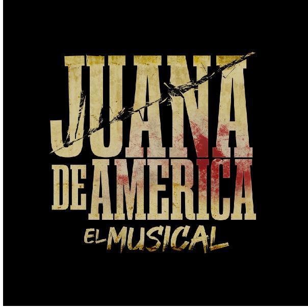 JUANA DE AMERICA EL MUSICAL