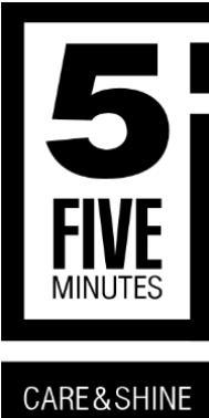 5 FIVE MINUTES CARE&SHINE