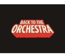 BACK TO THE ORCHESTRA