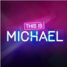 THIS IS MICHAEL