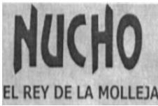 NUCHO EL REY DE LA MOLLEJA