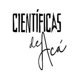 CIENTÍFICAS DE ACÁ