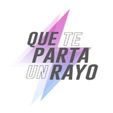 QUE TE PARTA UN RAYO