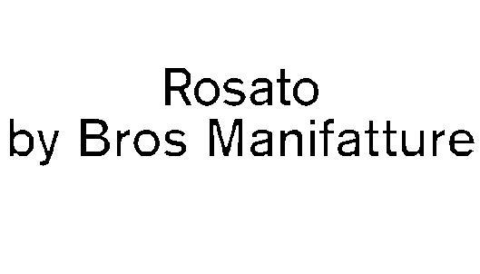 ROSATO BY BROS MANIFATTURE