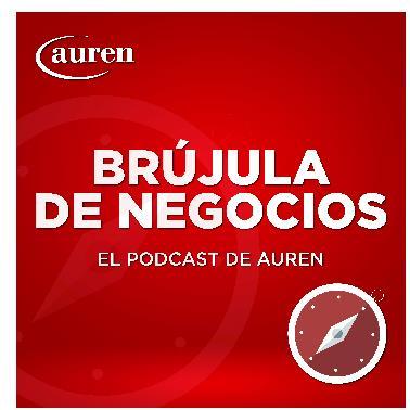 AUREN BRÚJULA DE NEGOCIOS EL PODCAST DE AUREN